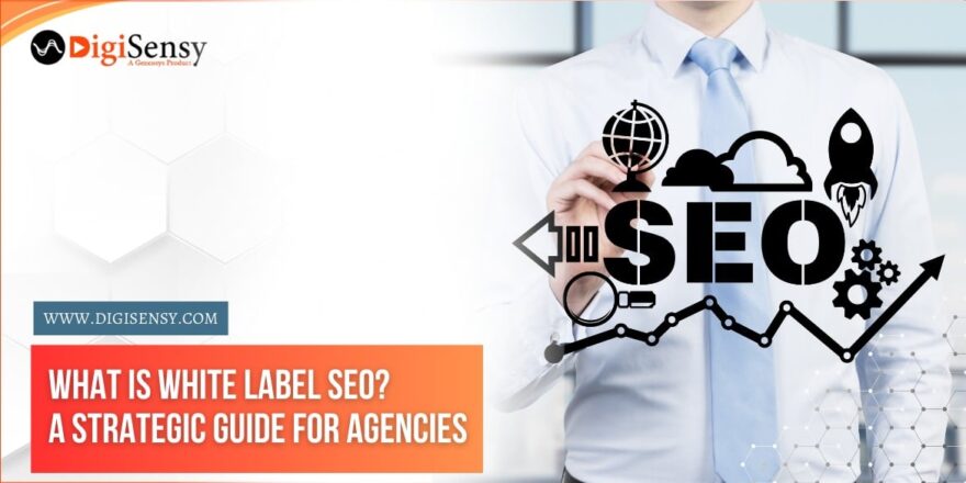 What is White Label SEO A Strategic Guide for Agency