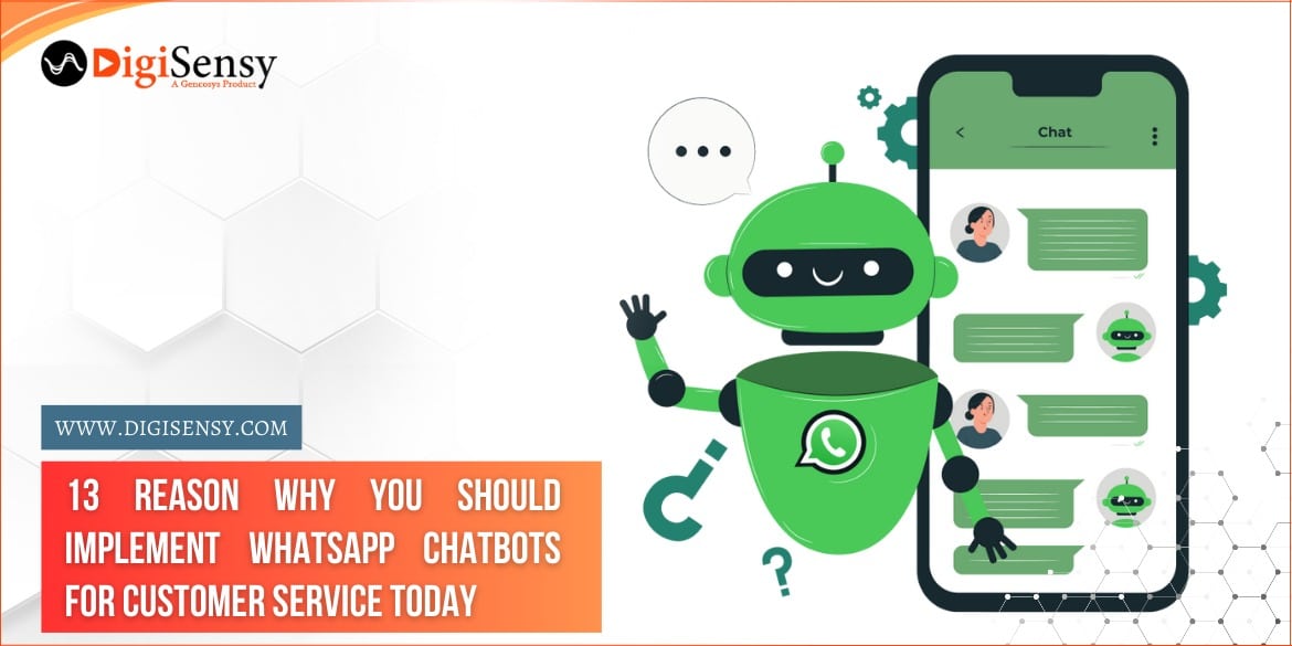 13 Reasons Why You Should Implement WhatsApp Chatbots for Customer Service Today